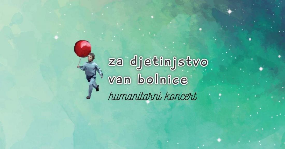Humanitarni koncert Djetinjstvo van bolnice